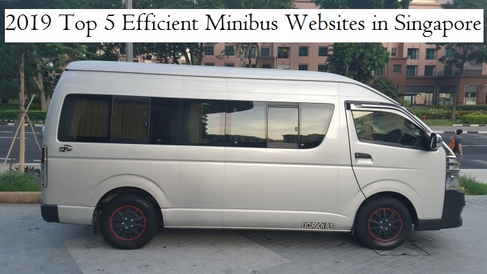 2019 top 5 efficient minibus website in Singapore